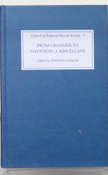 From Cranmer To Davidson; A Miscellany. Church Of England Record Society Volume 7