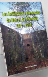 les fortifications allemandes de Metz et de Thionville 1871-1918
