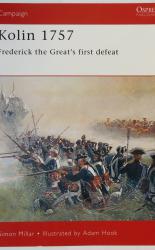 Campaign 91 Kolin 1757 Frederick the Great's First Defeat