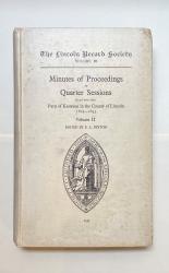 The Lincoln Record Society Volume 26: Minutes of Proceedings in Quarter Sessions Held for the Parts of Kesteven in the County of Lincoln 1674-1695 Edited by S. A. Peyton