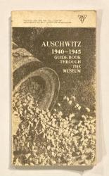 Auschwitz 1940-1945: A Guide-Book Through the Museum