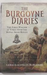 The Burgoyne Diaries: The First Winter at Ypres with the Royal Irish Rifles