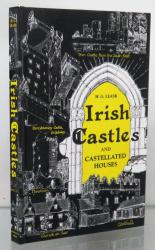 Irish Castles And Castellated Houses 
