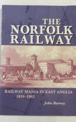 The Norfolk Railway: Railway Mania In East Anglia 1834-1862
