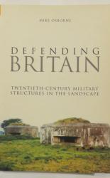Defending Britain: Twentieth-Century Military Structures in the Landscape