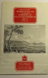 Ordnance Survey Memoirs Of Ireland Volume Eleven Parishes Of Co. Londonderry III 1831-5 Roe Valley Lower 
