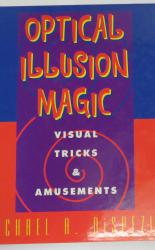 Optical Illusion Magic. Visual Tricks & Amusements 