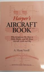 Harper's Aircraft Book Why Aeroplanes Fly, How to Make Models, and All About Aircraft, Little and Big