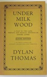 Under Milk Wood A Play In Two Acts Preface And Musical Settings By Daniel Jones 