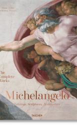 Michelangelo. The Complete Works. Paintings, Sculptures, Architecture,
