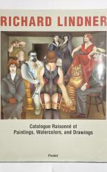 Richard Lindner: Catalogue Raisonné of Paintings, Watercolours, and Drawings