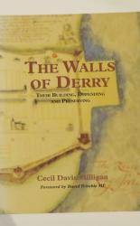 The Walls of Derry: Their Building, Defending and Preserving