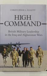 High Command: British Military Leadership in the Iraq and Afghanistan Wars