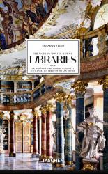 Massimo Listri. The World's Most Beautiful Libraries 40th Edition 