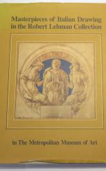 Masterpieces of Italian Drawing in the Robert Lehman Collection. The Metropolitan Museum of Art 