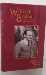 At The Crossroads of Human Experience. A Biography and Appreciation of the Tenor and Broadcaster Wilfred Brown  
