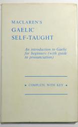 Maclaren's Gaelic Self-Taught. An introduction to Gaelic for beginners with guide to pronunciation 