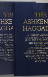 The Ashkenazi Haggadah. A Hebrew Manuscript Of The Mid-15th Century From The Collection Of The British Library 