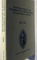 Grantham During The Interregnum: The Hallbook Of Grantham, 1641-1649. The Publications of The Lincoln Record Society, Volume 83