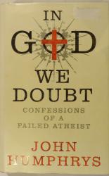 In God We Doubt: Confessions of a Failed Atheist
