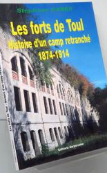 Les Forts de Toul Histoire d'un camp retranche 1874-1914