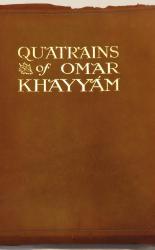 The Quatrains of Omar Khayyam 