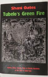 Tubelo's Green Fire: Mythos, Eros, Female, Male & Priestly Mysteries of the Clan of Tubal Cain