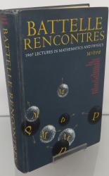 Battles Rencontres: 1967 Lectures in Mathematics and Physics