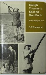 Gough Thomas' Second Gun Book: More shotgun Lore