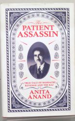 The Patient Assassin. A True tale Of Massacre, Revenge And The Raj  