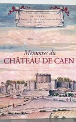 Memoirs du Chateau De Caen 