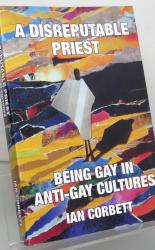 A Disreputable Priest. Being Gay In Anti-Gay Cultures 