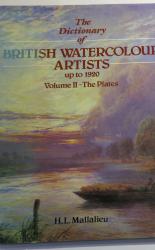 The Dictionary Of British Watercolour Artists up to 1920 Volume II The Plates 