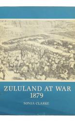 Zululand at War 1879. The Conduct of the Anglo-Zulu War