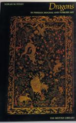 Dragons in Persian, Mughal and Turkish Art 