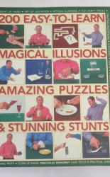 200 Easy-To-Learn Magical Illusions, Amazing Puzzles & Stunning Stunts