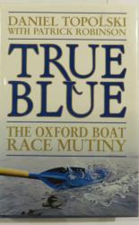 True Blue: The Oxford Boat Race Mutiny