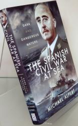 The Spanish Civil War At Sea. Dark And Dangerous Waters  