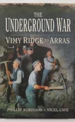 The Underground War: Vimy Ridge to Arras