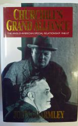 Churchill's Grand Alliance The Anglo-American Relationship 1940-57