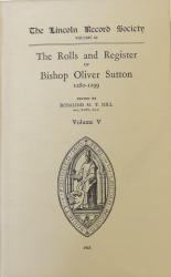 The Lincoln Record Society: Volume 60: The Rolls and Register of Bishop Oliver Sutton 1280-1299