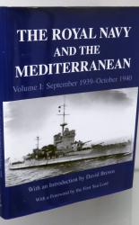 The Royal Navy And The Mediterranean. Volume I: September 1939-October 1940 